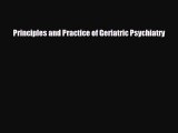 [PDF Download] Principles and Practice of Geriatric Psychiatry [PDF] Full Ebook