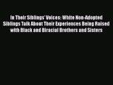 In Their Siblings' Voices: White Non-Adopted Siblings Talk About Their Experiences Being Raised