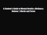[PDF Download] A Student's Guide to Mental Health & Wellness: Volume 1 Words and Terms [Download]