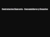 Contratacion Bancaria - Consumidores y Usuarios  Free Books