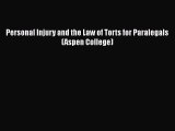 Personal Injury and the Law of Torts for Paralegals (Aspen College)  Free Books