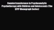 [PDF Download] Countertransference in Psychoanalytic Psychotherapy with Children and Adolescents