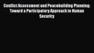 Conflict Assessment and Peacebuilding Planning: Toward a Participatory Approach to Human Security