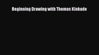 (PDF Download) Beginning Drawing with Thomas Kinkade Read Online