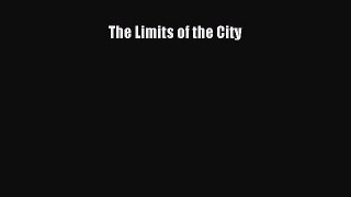 The Limits of the City Read Online PDF