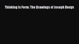 (PDF Download) Thinking Is Form: The Drawings of Joseph Beuys PDF