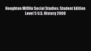 (PDF Download) Houghton Mifflin Social Studies: Student Edition Level 5 U.S. History 2008 Read