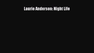 (PDF Download) Laurie Anderson: Night Life PDF