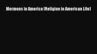 (PDF Download) Mormons in America (Religion in American Life) Read Online