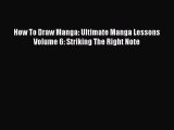 (PDF Download) How To Draw Manga: Ultimate Manga Lessons Volume 6: Striking The Right Note