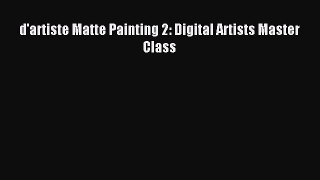 (PDF Download) d'artiste Matte Painting 2: Digital Artists Master Class PDF