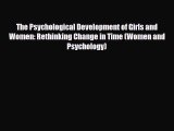 [PDF Download] The Psychological Development of Girls and Women: Rethinking Change in Time