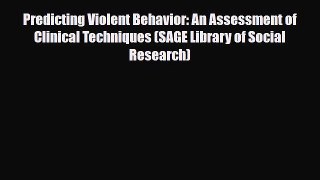 [PDF Download] Predicting Violent Behavior: An Assessment of Clinical Techniques (SAGE Library