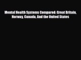[PDF Download] Mental Health Systems Compared: Great Britain Norway Canada And the United States