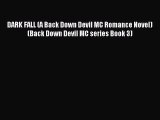 (PDF Download) DARK FALL (A Back Down Devil MC Romance Novel) (Back Down Devil MC series Book