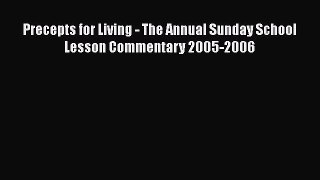 Precepts for Living - The Annual Sunday School Lesson Commentary 2005-2006 Free Download Book