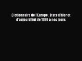 [PDF Télécharger] Dictionnaire de l'Europe : Etats d'hier et d'aujourd'hui de 1789 à nos jours