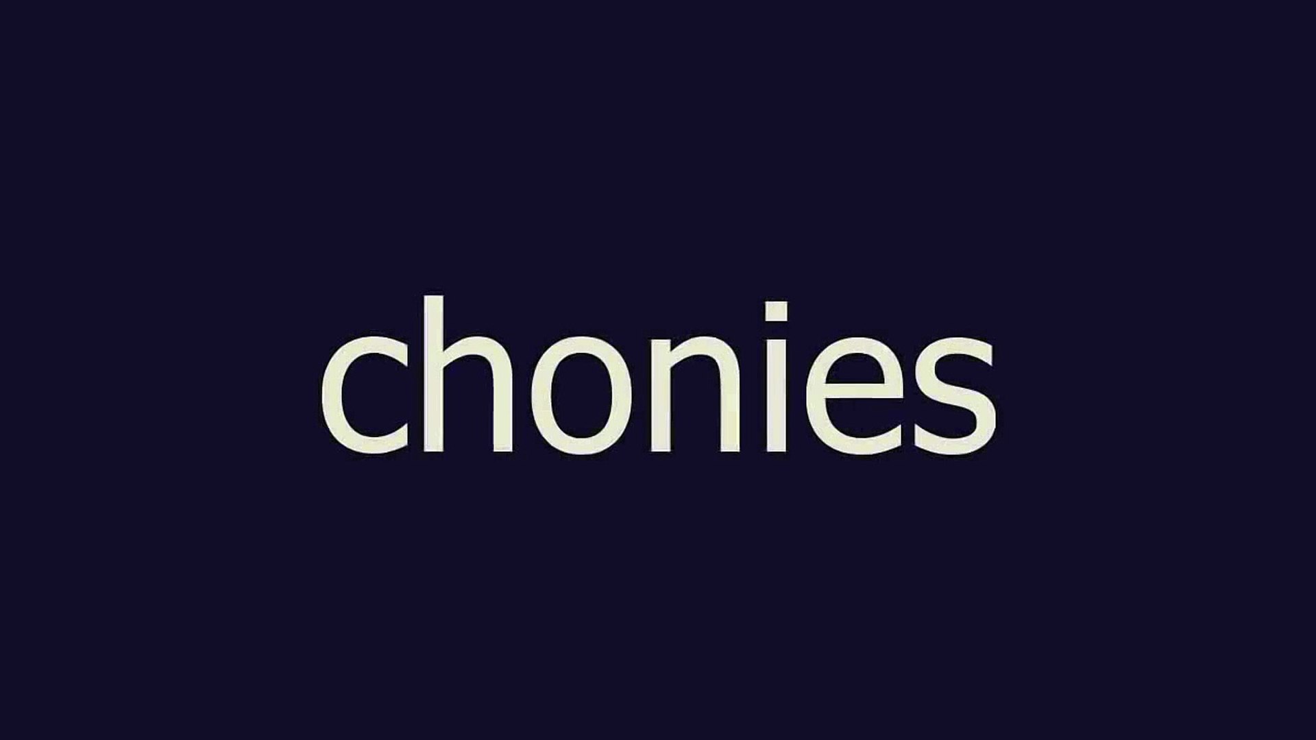chonies meaning and pronunciation - video Dailymotion