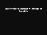 [PDF Télécharger] Les Chevaliers d'Émeraude 9: L'Héritage de Danalieth [PDF] en ligne