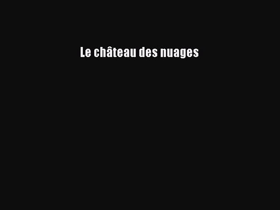 [PDF Télécharger] Le château des nuages [Télécharger] en ligne