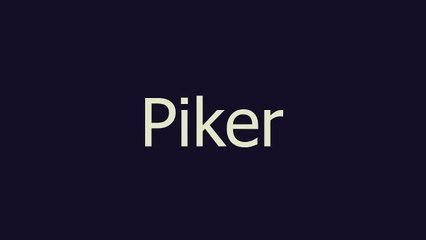 Piker meaning and pronunciation