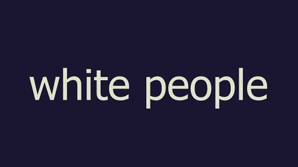 white people meaning and pronunciation