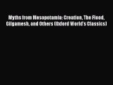 Myths from Mesopotamia: Creation The Flood Gilgamesh and Others (Oxford World's Classics)
