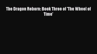 [PDF Télécharger] The Dragon Reborn: Book Three of 'The Wheel of Time' [Télécharger] Complet