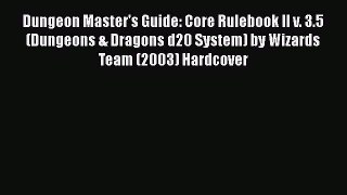[PDF Télécharger] Dungeon Master's Guide: Core Rulebook II v. 3.5 (Dungeons & Dragons d20 System)