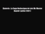 [PDF Télécharger] Ekaterin : La Saga Vorkosigan de Lois Mc Master Bujold ( juillet 2001 ) [lire]