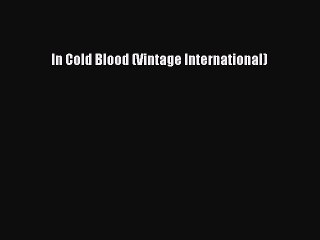 In Cold Blood (Vintage International)  Free Books