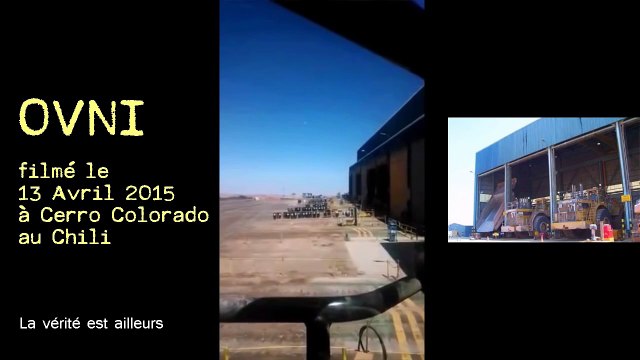 Chili : Un OVNI filmé près d\'une exploitation minière - Avril 2015