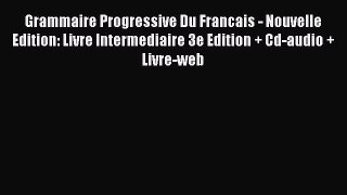 Grammaire Progressive Du Francais - Nouvelle Edition: Livre Intermediaire 3e Edition + Cd-audio