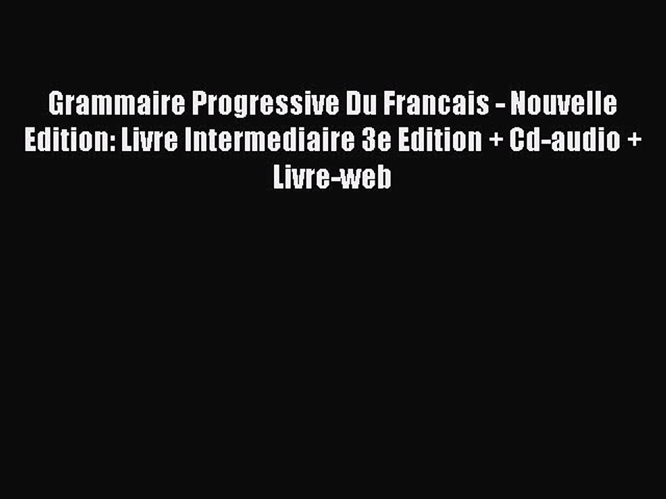 Grammaire Progressive Du Francais - Nouvelle Edition: Livre Intermediaire 3e Edition + Cd-audio