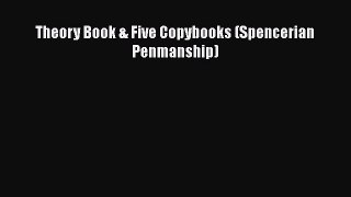 Theory Book & Five Copybooks (Spencerian Penmanship)  Free PDF