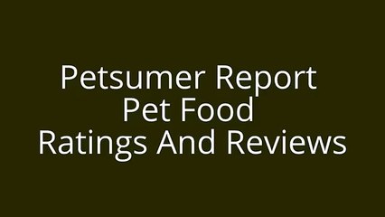 Petsumer Report Pet Food Ratings And Reviews