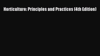 Horticulture: Principles and Practices (4th Edition)  Free Books