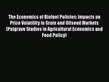 The Economics of Biofuel Policies: Impacts on Price Volatility in Grain and Oilseed Markets