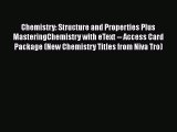 Chemistry: Structure and Properties Plus MasteringChemistry with eText -- Access Card Package
