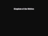 Kingdom of the Hittites  Free Books
