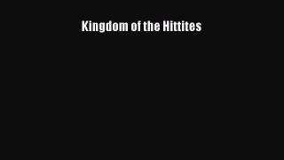 Kingdom of the Hittites  Free Books
