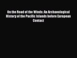 On the Road of the Winds: An Archaeological History of the Pacific Islands before European
