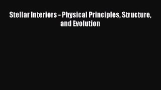 Stellar Interiors - Physical Principles Structure and Evolution  Free Books