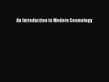 An Introduction to Modern Cosmology  Free Books