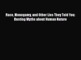 Race Monogamy and Other Lies They Told You: Busting Myths about Human Nature  PDF Download
