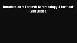 Introduction to Forensic Anthropology: A Textbook (2nd Edition)  Free Books