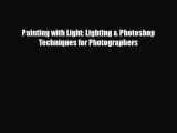 [PDF Download] Painting with Light: Lighting & Photoshop Techniques for Photographers [PDF]