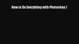 [PDF Download] How to Do Everything with Photoshop 7 [Read] Full Ebook