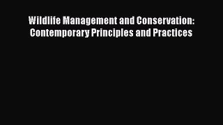 Wildlife Management and Conservation: Contemporary Principles and Practices  Free Books
