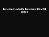 Correctional Law for the Correctional Officer 5th edition  Free PDF